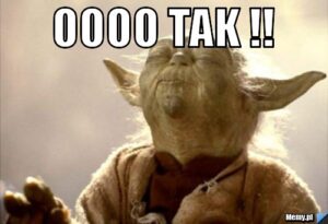 A Polish meme where it's written "Ohh Yes". Image shows a Star Wars Yoda saying TAK in Polish.