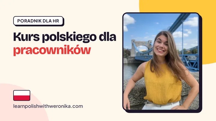 Weronika, certyfikowana lektorka języka polskiego – kurs polskiego dla pracowników z zagranicy, poradnik dla HR