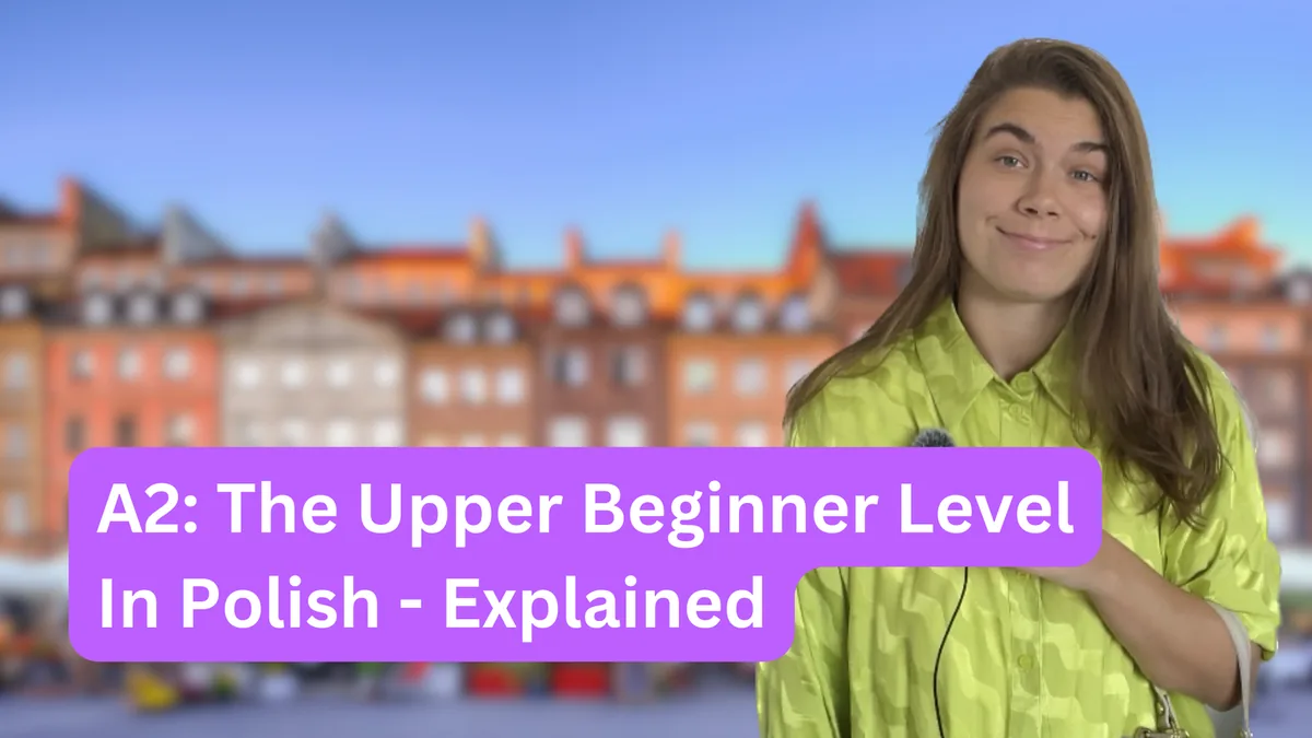A2 the upper beginner level in polish explained