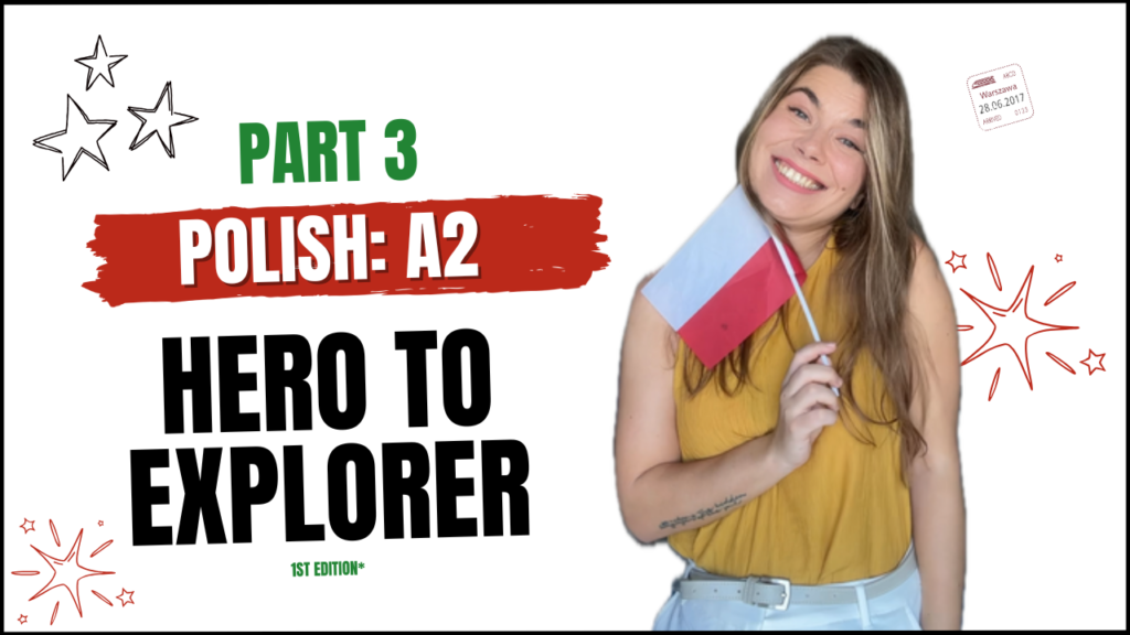 Part 3: Polish A2 – Hero to Explorer course